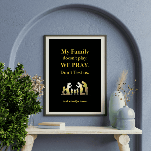 Family House Rule Wall Art for Christian Homes, Christian Living Room Decor, Digital Print – “This Family Don’t Play, We Pray, Don’t Test Us” Rule